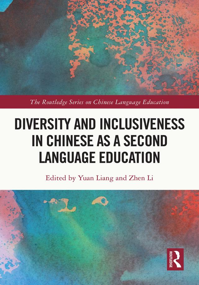 Diversity and Inclusiveness in Chinese as a Second Language Education by Yuan Liang, Zhen Li