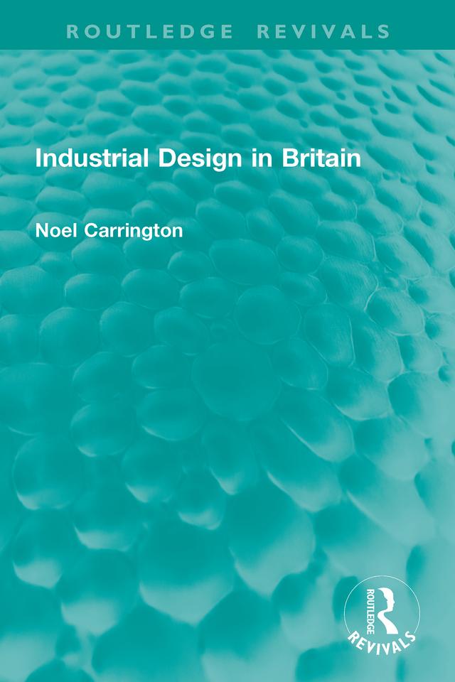 Industrial Design in Britain by Noel Carrington