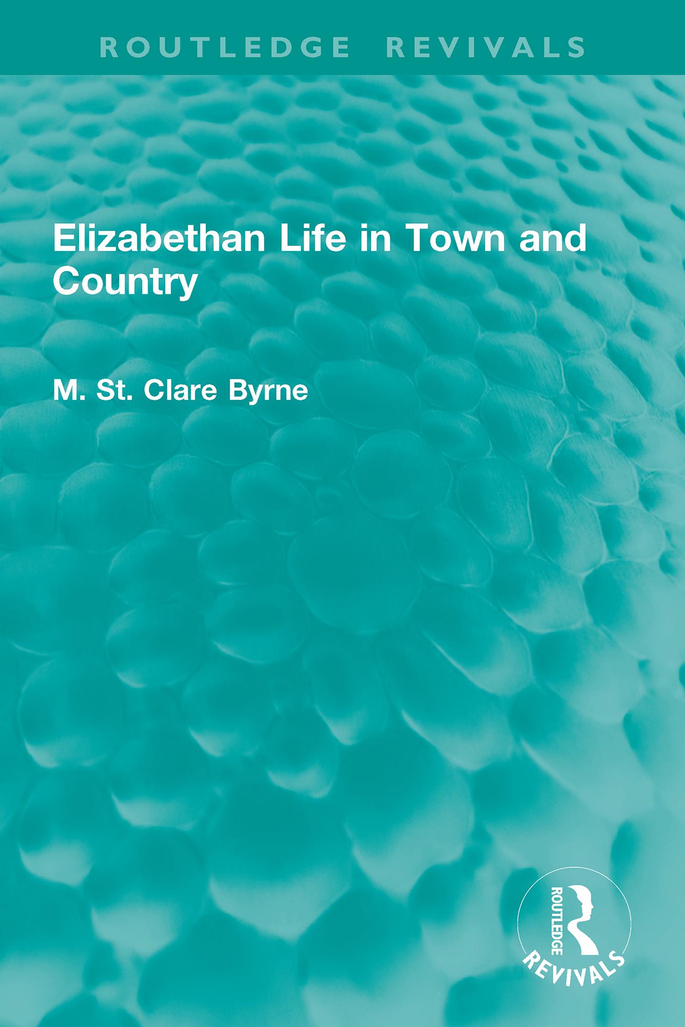Elizabethan Life in Town and Country