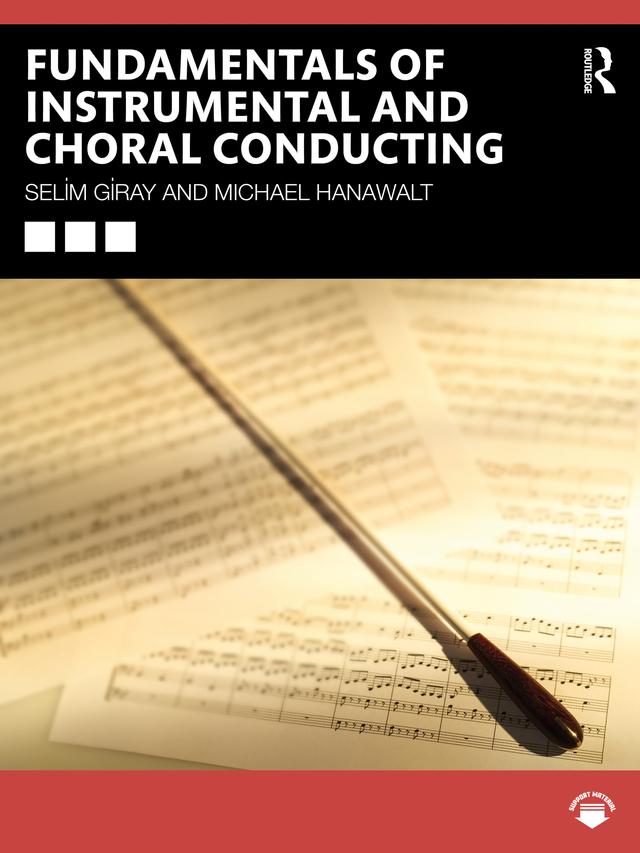Fundamentals of Instrumental and Choral Conducting by Michael Hanawalt, Selim Giray