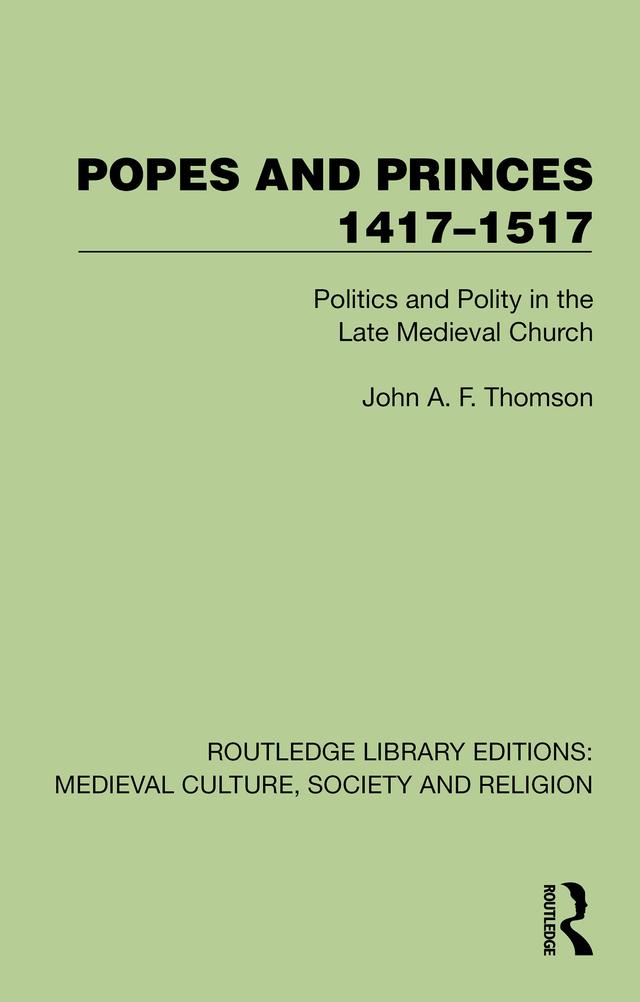 Popes and Princes 1417–1517 by John A. F. Thomson