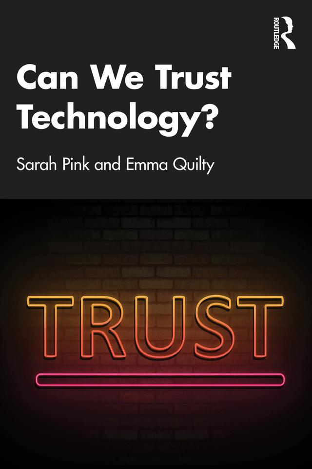 Can We Trust Technology? by Emma Quilty, Sarah Pink