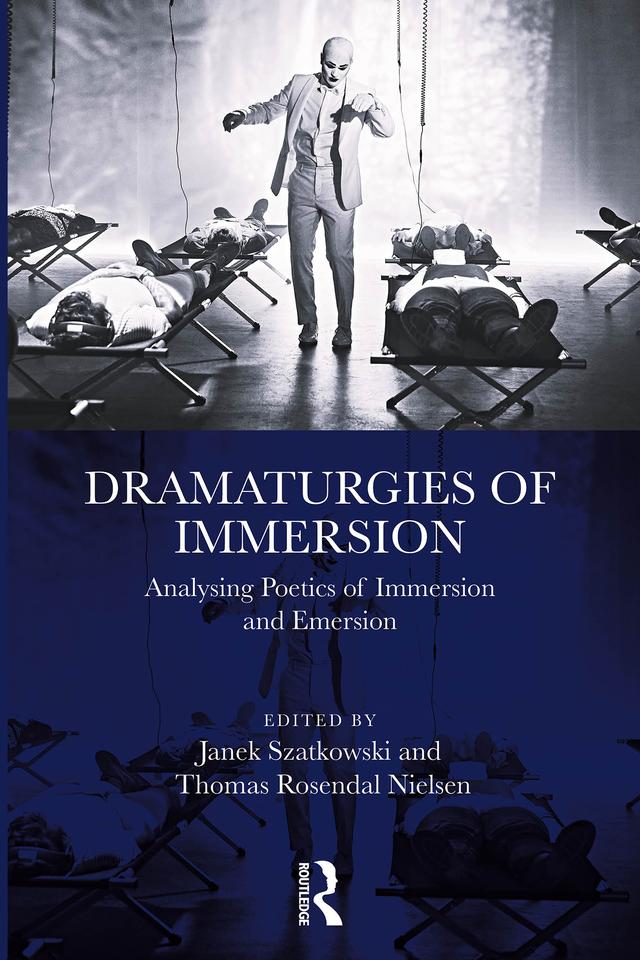 Dramaturgies of Immersion by Janek Szatkowski, Thomas Rosendal Nielsen