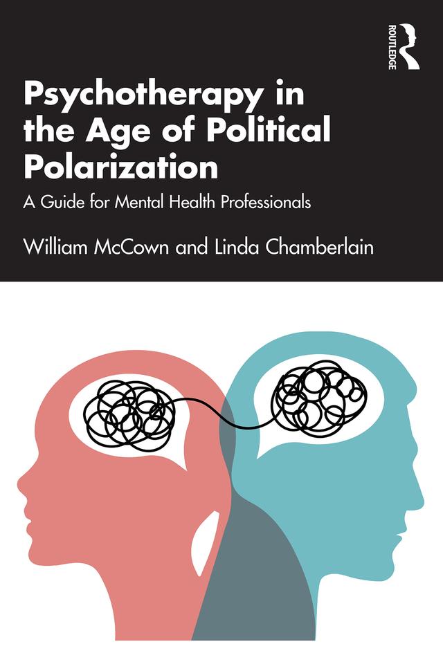 Psychotherapy in the Age of Political Polarization by Linda Chamberlain, William McCown