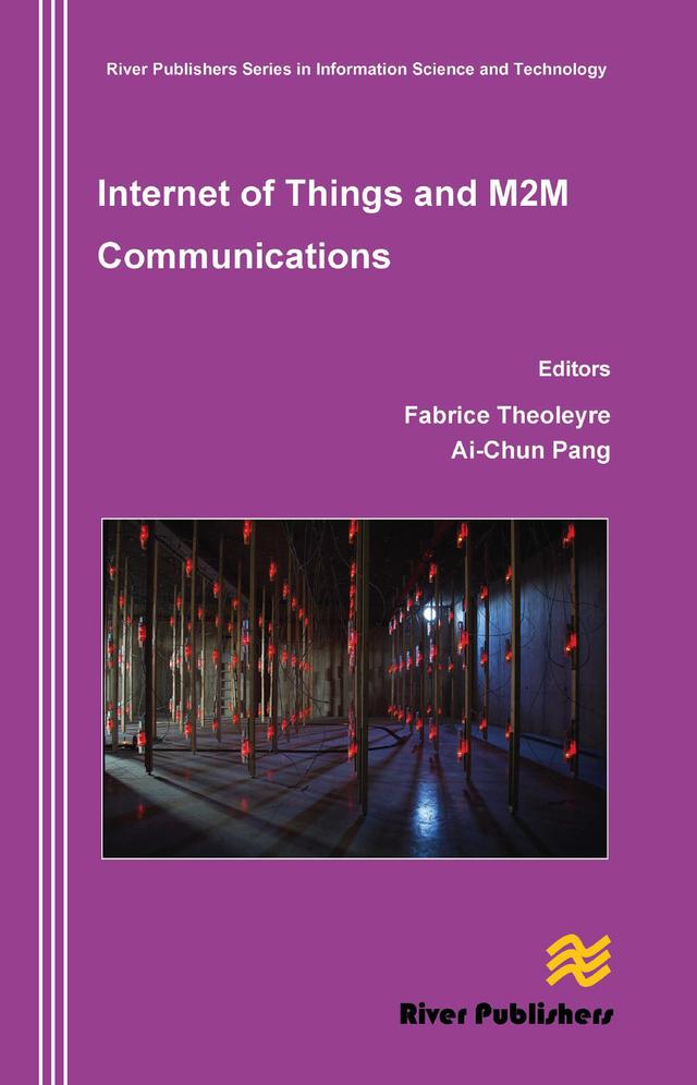 Internet of Things and M2m Communications by Ai-Chun Pang, Fabrice Theoleyr