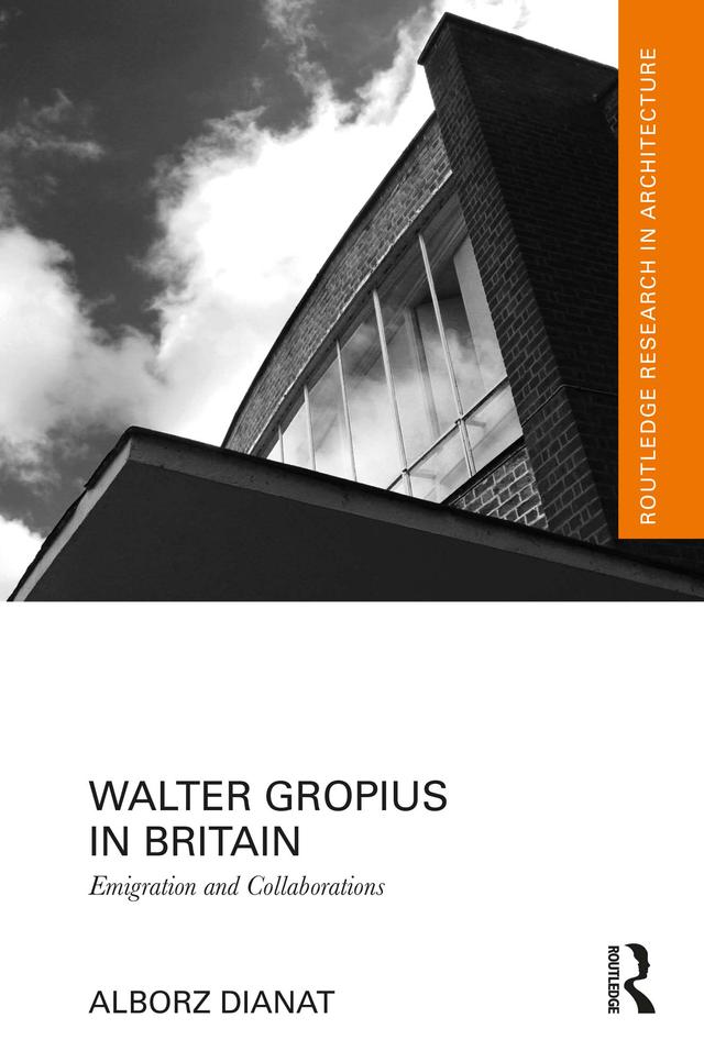 Walter Gropius in Britain by Alborz Dianat