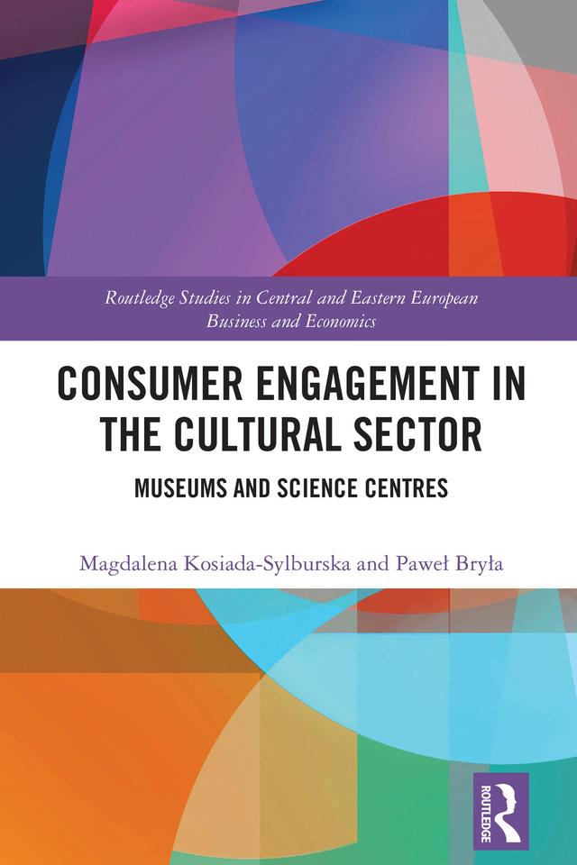 Consumer Engagement in the Cultural Sector by Magdalena Kosiada-Sylburska, Paweł Bryła
