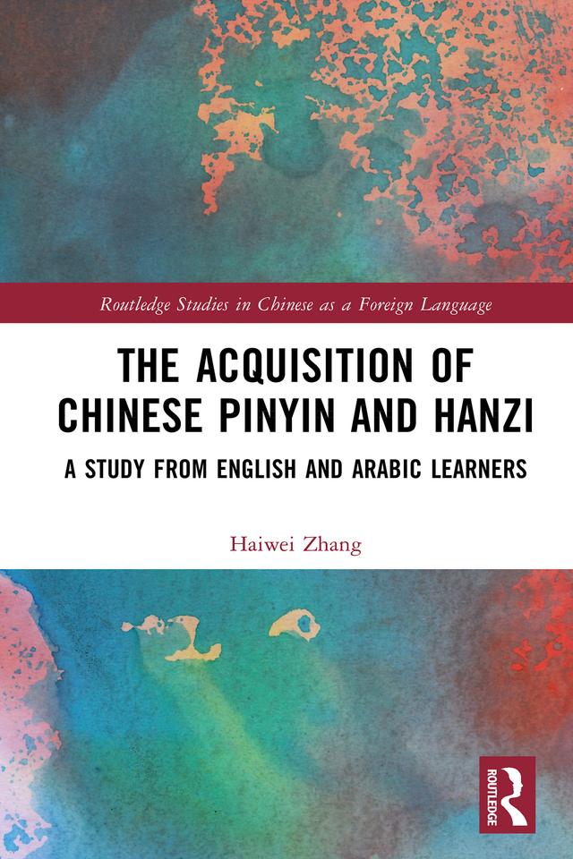 The Acquisition of Chinese Pinyin and Hanzi by Haiwei Zhang