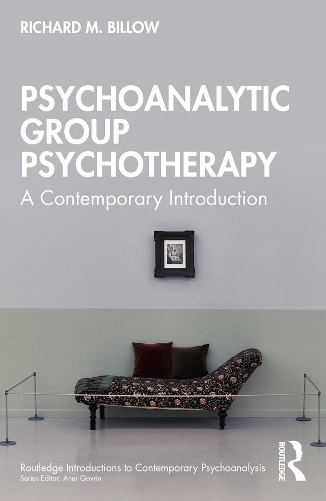 Psychoanalytic Group Psychotherapy by Richard M. Billow