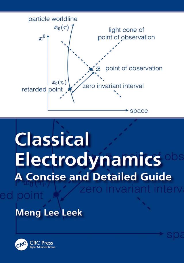 Classical Electrodynamics by Meng Lee Leek