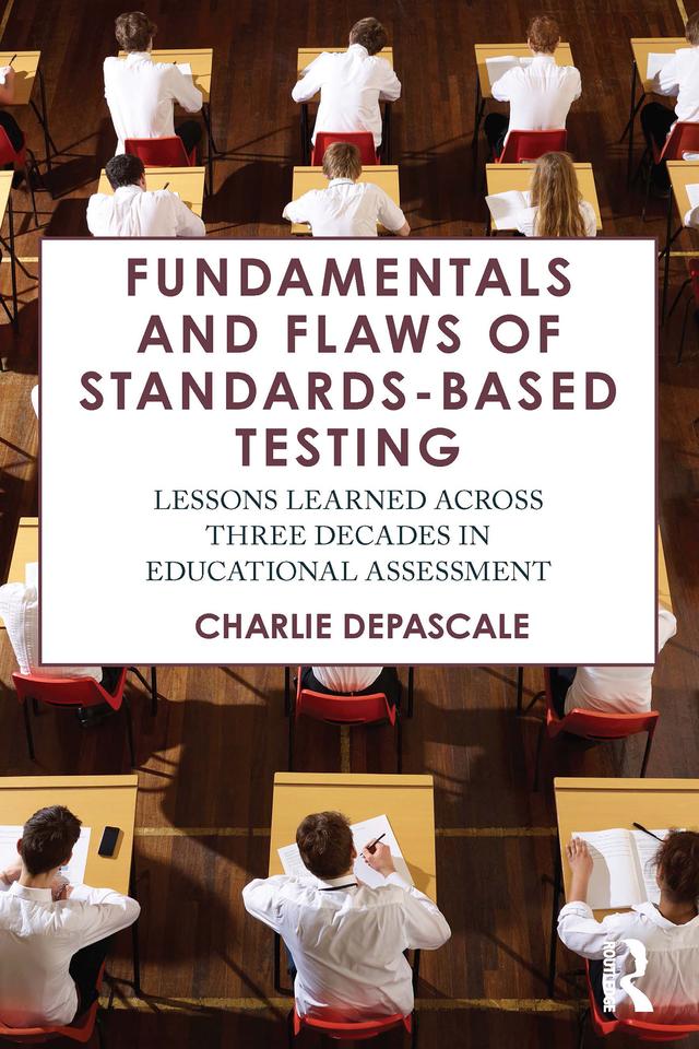 Fundamentals and Flaws of Standards-Based Testing by Charlie DePascale
