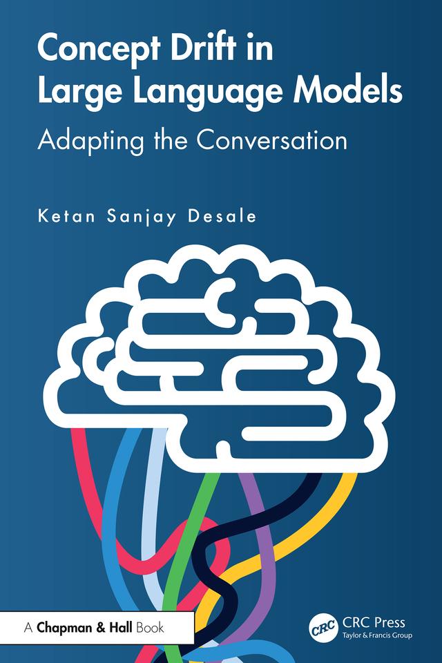 Concept Drift in Large Language Models by Ketan Sanjay Desale