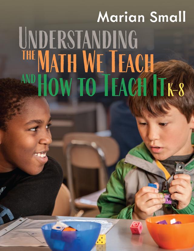 Understanding the Math We Teach and How to Teach It, K-8 by Marian Small