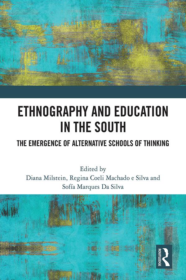 Ethnography and Education in the South by Diana Milstein, Regina Coeli Machado e Silva, Sofia Marques da Silva