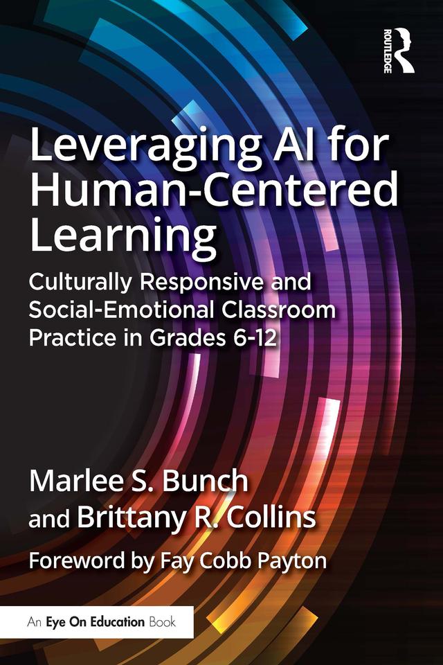 Leveraging AI for Human-Centered Learning by Brittany R. Collins, Marlee S. Bunch