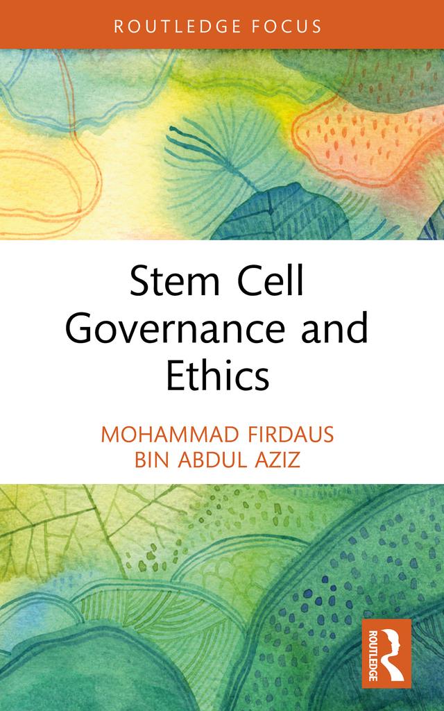 Stem Cell Governance and Ethics by Mohammad Firdaus Bin Abdul Aziz