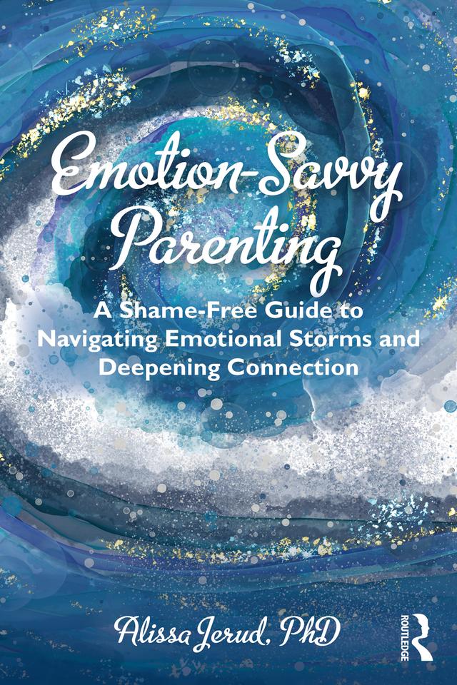 Emotion-Savvy Parenting by Alissa Jerud