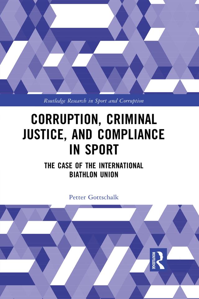 Corruption, Criminal Justice, and Compliance in Sport by Petter Gottschalk