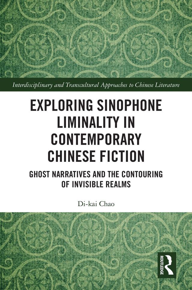 Exploring Sinophone Liminality in Contemporary Chinese Fiction by Di-kai Chao