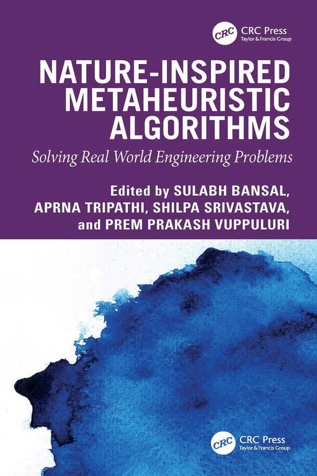 Nature-inspired Metaheuristic Algorithms by Aprna Tripathi, Prem Prakash Vuppuluri, Shilpa Srivastava, Sulabh Bansal
