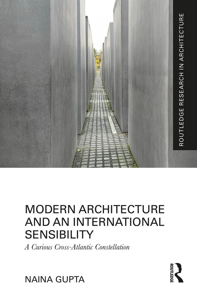 Modern Architecture and an International Sensibility by Naina Gupta