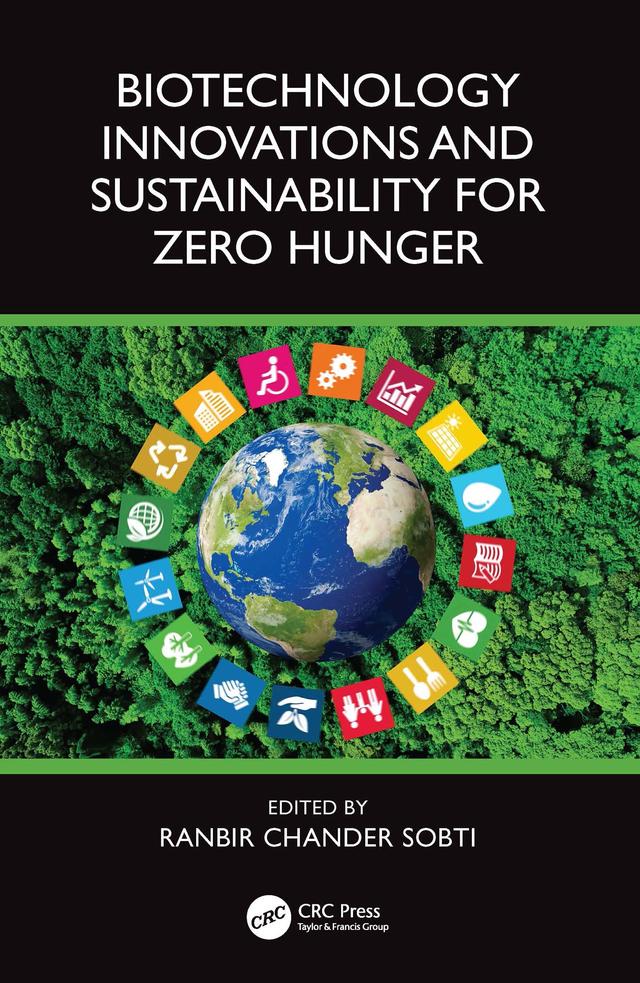 Biotechnology Innovations and Sustainability for Zero Hunger by Ranbir Chander Sobti