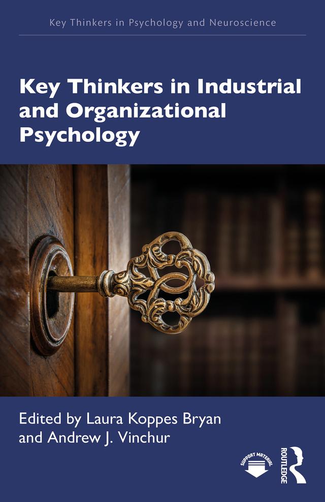 Key Thinkers in Industrial and Organizational Psychology by Andrew J. Vinchur, Laura Koppes Bryan