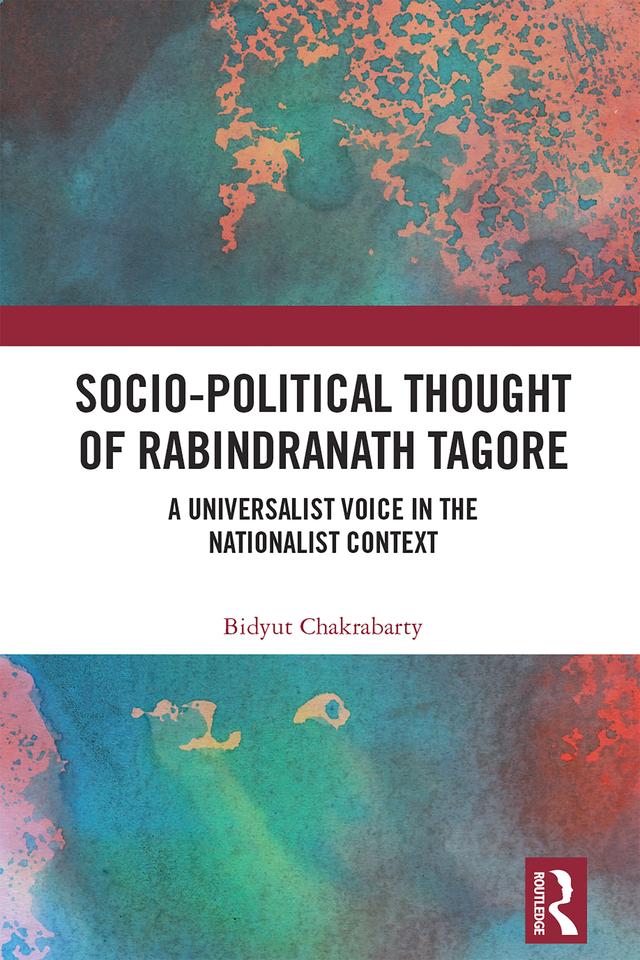 Socio-Political Thought of Rabindranath Tagore by Bidyut Chakrabarty