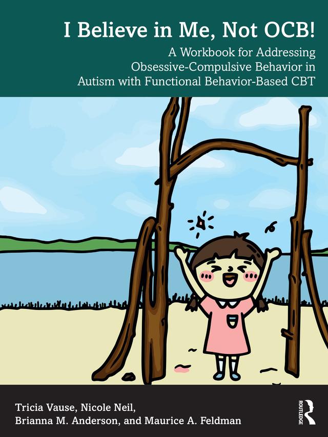 I Believe in Me, Not OCB! by Brianna M. Anderson, Maurice A. Feldman, Nicole Neil, Tricia Vause