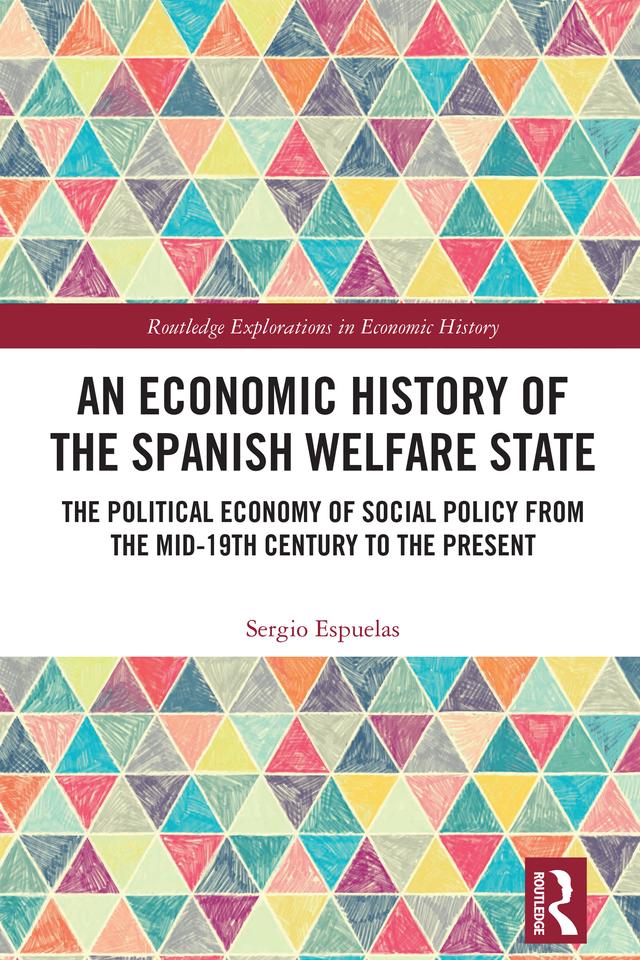 An Economic History of the Spanish Welfare State by Sergio Espuelas