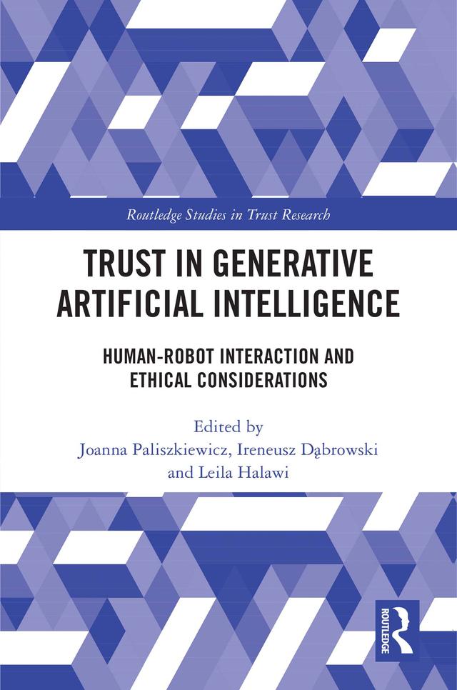 Trust in Generative Artificial Intelligence by Ireneusz Dąbrowski, Joanna Paliszkiewicz, Leila Halawi