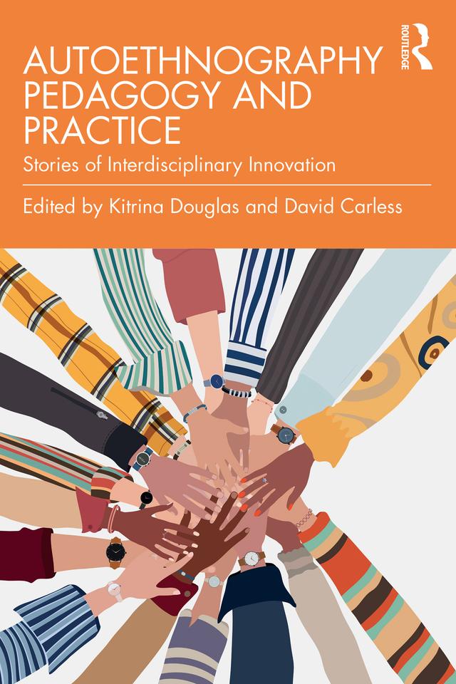 Autoethnography Pedagogy and Practice by David Carless, Kitrina Douglas
