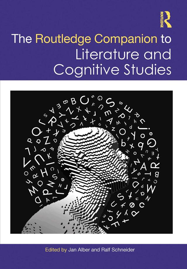 The Routledge Companion to Literature and Cognitive Studies by Jan Alber, Ralf Schneider