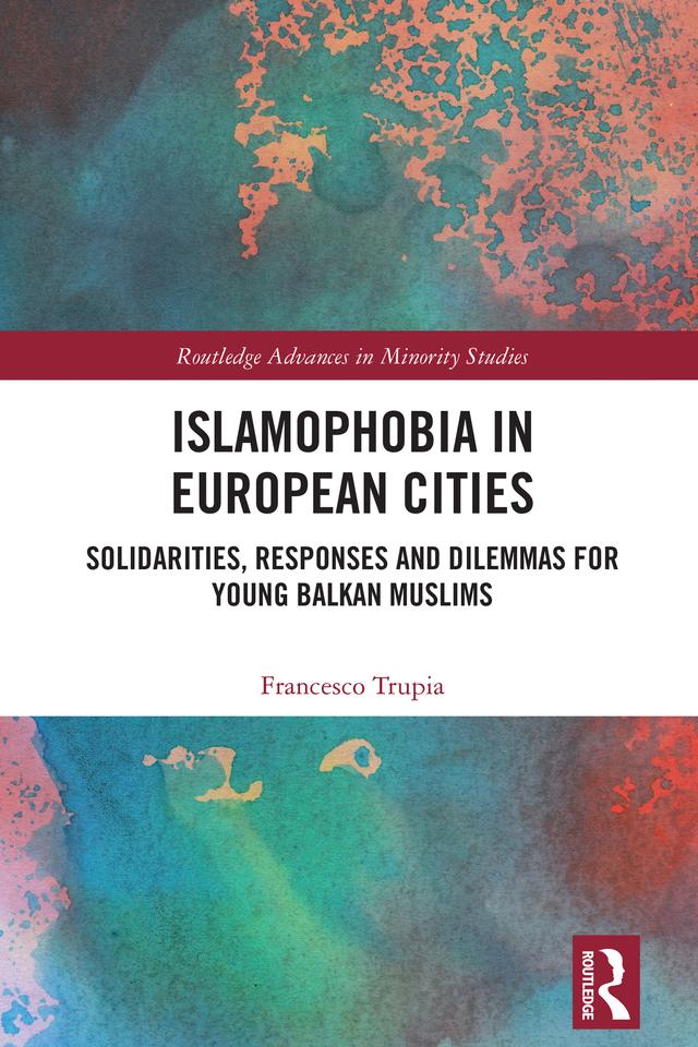 Islamophobia in European Cities by Francesco Trupia