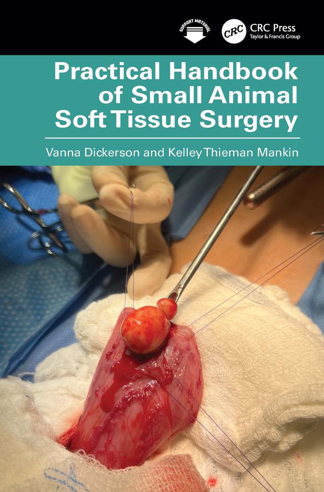 Practical Handbook of Small Animal Soft Tissue Surgery by Kelley Thieman Mankin, Vanna Dickerson