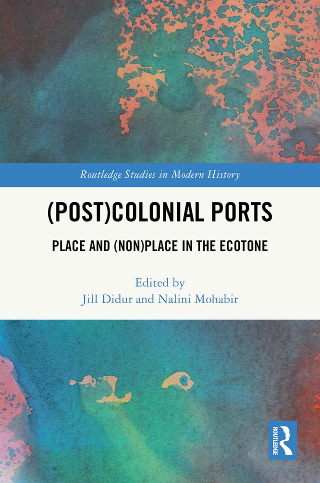 (Post)Colonial Ports by Jill Didur, Nalini Mohabir