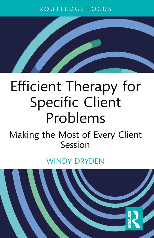 Efficient Therapy for Specific Client Problems by Windy Dryden
