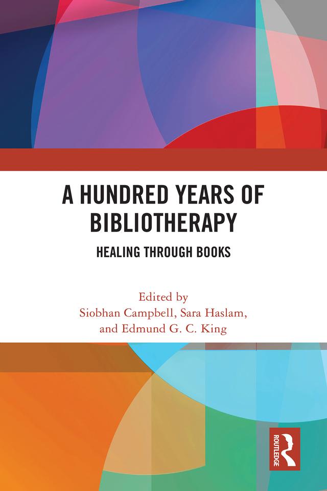 A Hundred Years of Bibliotherapy by Edmund G. C. King, Sara Haslam, Siobhan Campbell