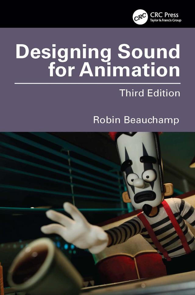Designing Sound for Animation by Robin Beauchamp