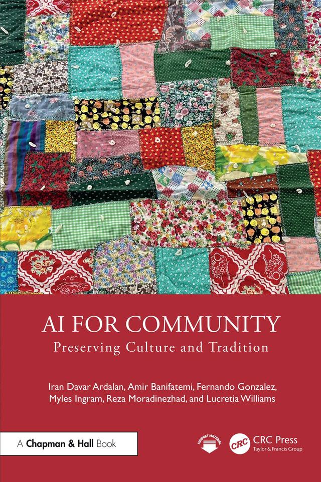 AI for Community by Amir Banifatemi, Fernando Gonzalez, Iran Davar Ardalan, Lucretia Williams, Myles Ingram, Reza Moradinezhad