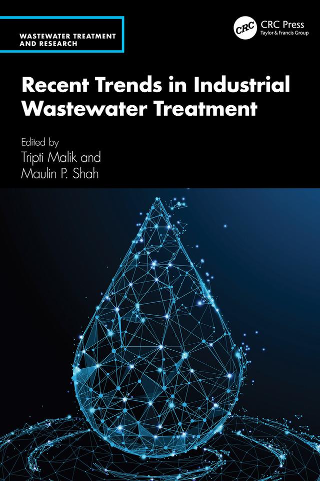 Recent Trends in Industrial Wastewater Treatment by Maulin P. Shah, Tripti Malik