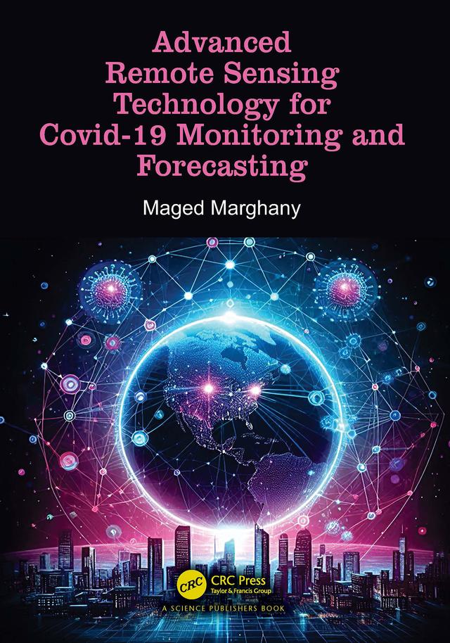 Advanced Remote Sensing Technology for Covid-19 Monitoring and Forecasting by Maged Marghany