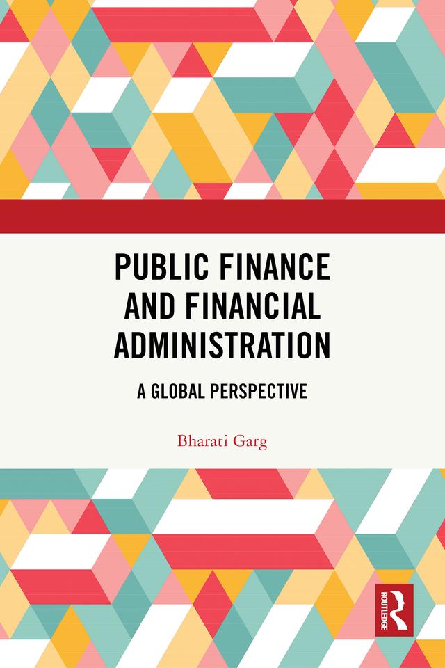 Public Finance and Financial Administration by Bharati Garg