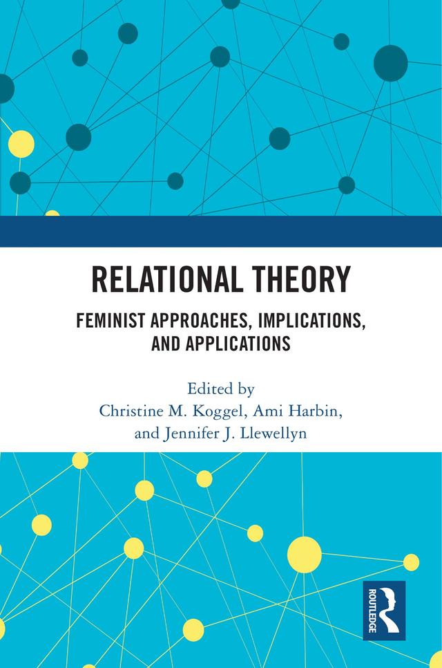 Relational Theory by Ami Harbin, Christine M. Koggel, Jennifer J. Llewellyn