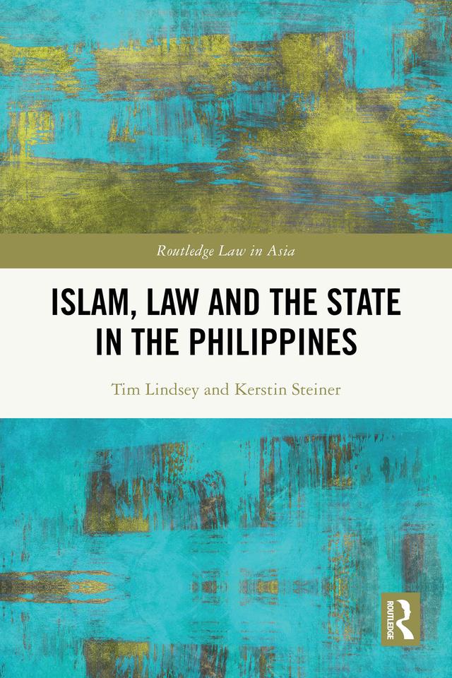 Islam, Law and the State in the Philippines by Kerstin Steiner, Tim Lindsey