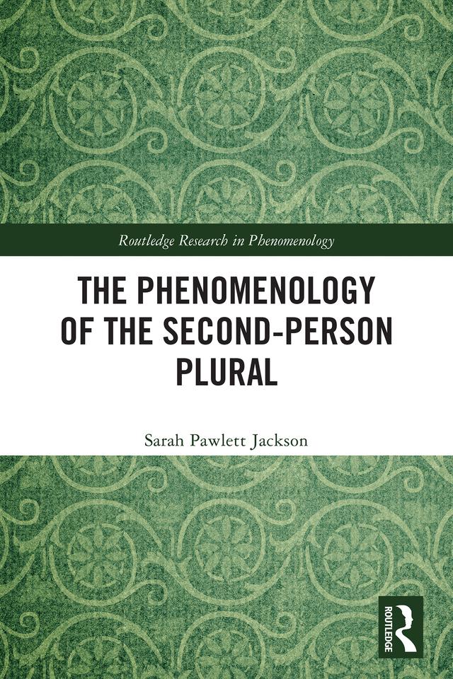 The Phenomenology of the Second-Person Plural by Sarah Pawlett Jackson
