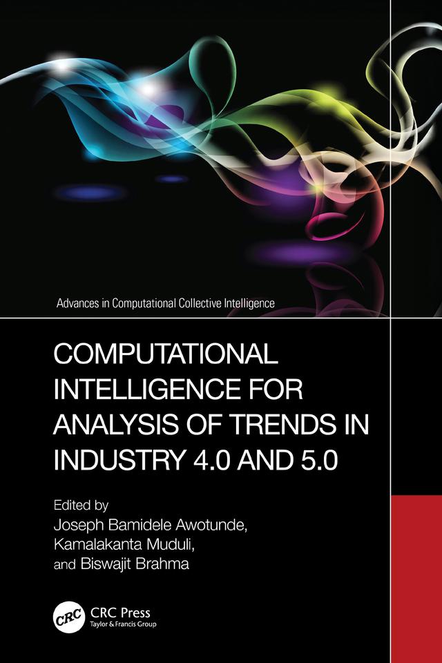 Computational Intelligence for Analysis of Trends in Industry 4.0 and 5.0 by Biswajit Brahma, Joseph Bamidele Awotunde, Kamalakanta Muduli
