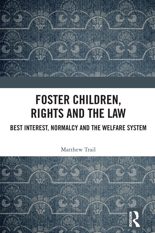 Foster Children, Rights and the Law by Matthew Trail