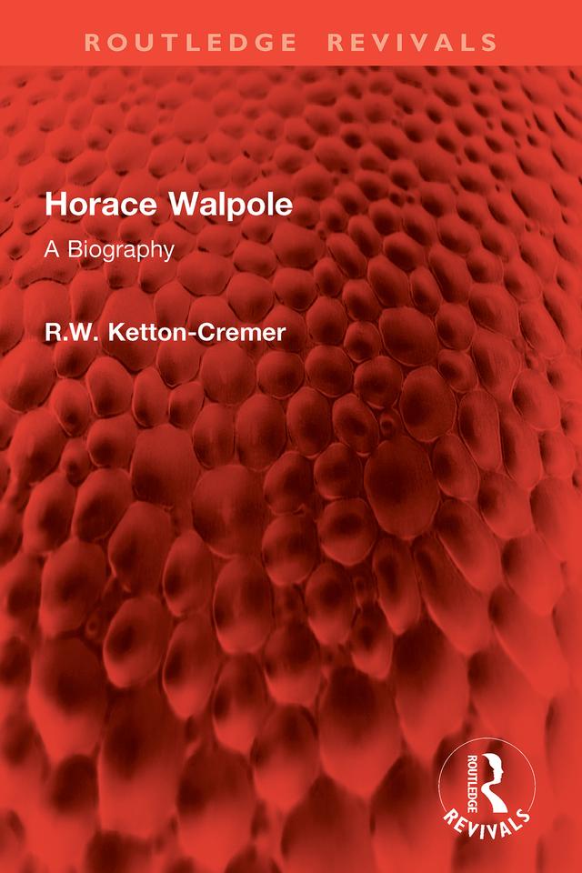 Horace Walpole by R.W. Ketton-Cremer