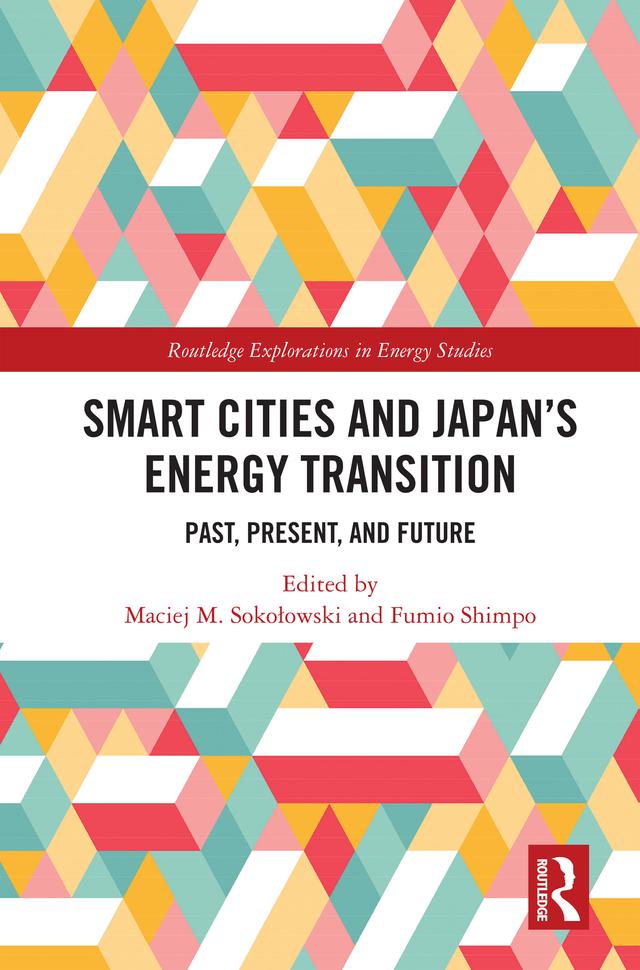 Smart Cities and Japan's Energy Transition by Fumio Shimpo, Maciej M. Sokołowski